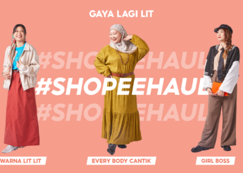 Tiga gaya #ShopeeHaul Gaya Lagi Lit: Warna Lit Lit, Every Body Cantik, dan Girl Boss.