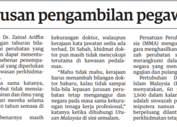 KERATAN akhbar Utusan Malaysia bertarikh 16 Jun lalu bertajuk 'Teliti semula urusan pengambilan pegawai perubatan'.